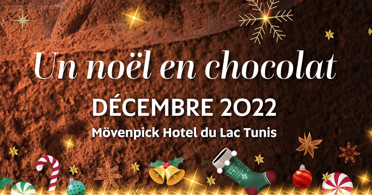 Un Noël en Chocolat au Mövenpick Hotel du Lac Tunis 